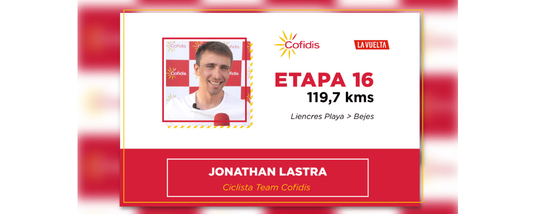 La Vuelta 2023 – 16ª Etapa: Jonathan Lastra del Team Cofidis nos hace su análisis